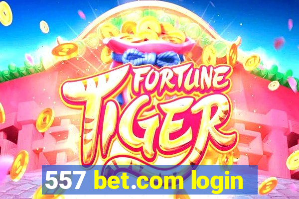 557 bet.com login